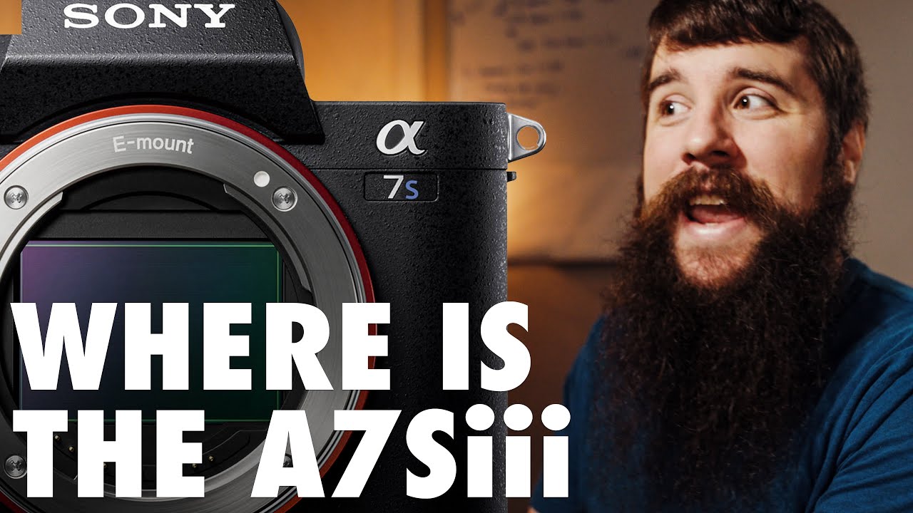 Where is the Sony A7Siii?!