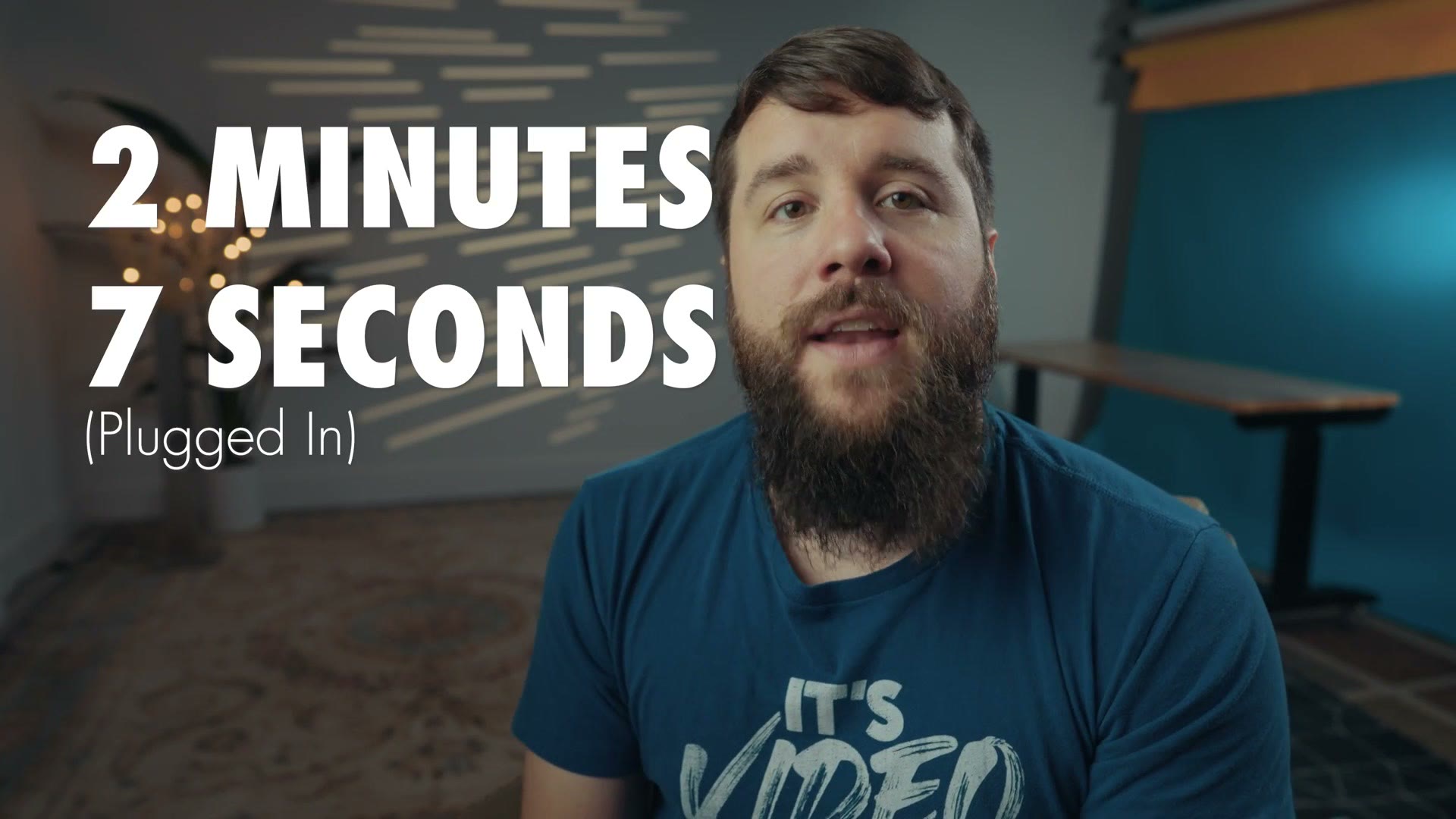 On screen graphic reading 2 minutes 7 seconds plugged in