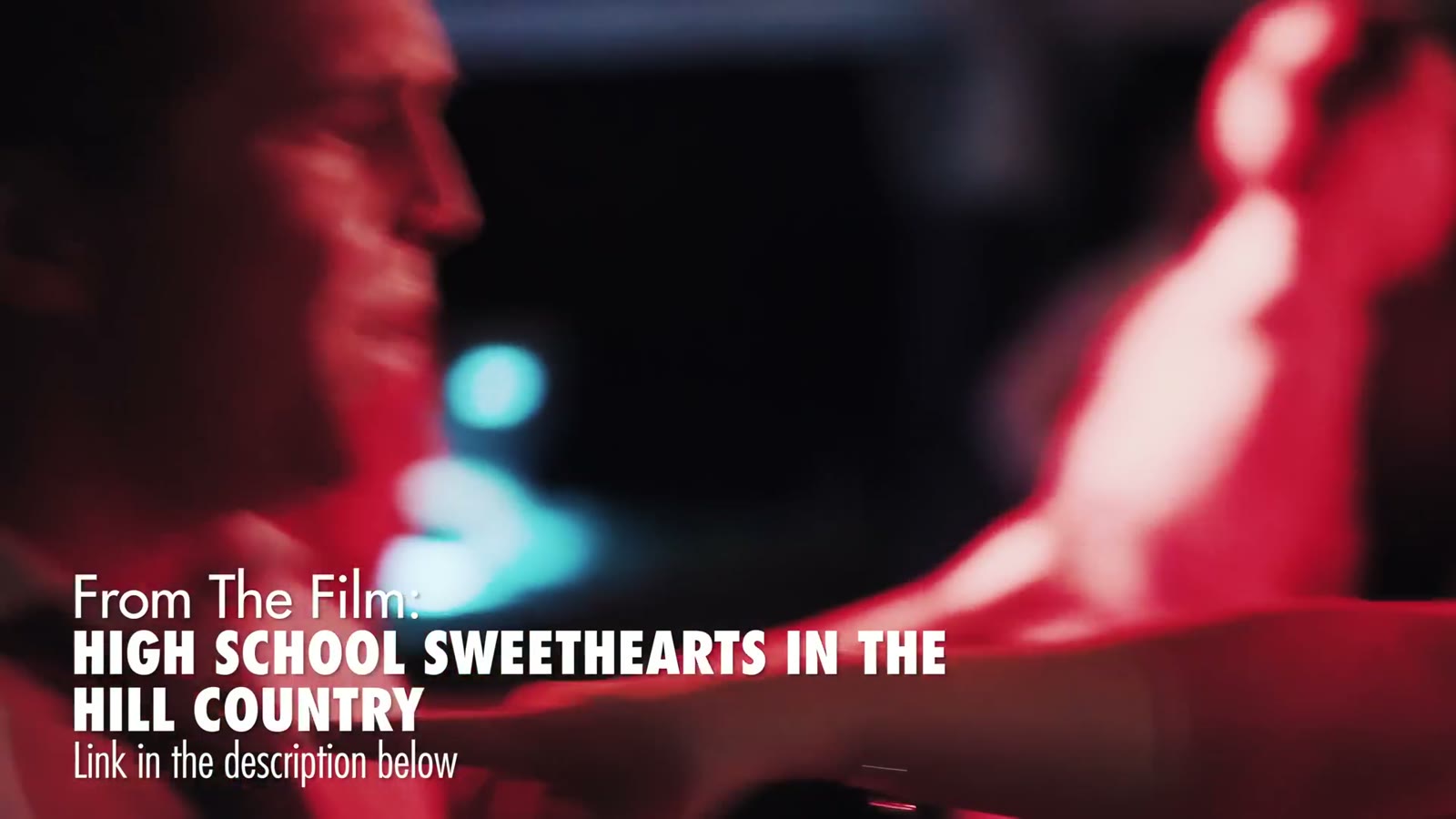 Red-lit close-up profile of a man dancing with his arm raised, captioned 'From The Film: High School Sweethearts In The Hill Country'