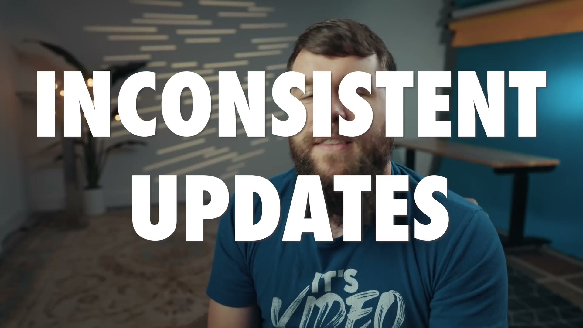 On screen title card reading Inconsistent Updates