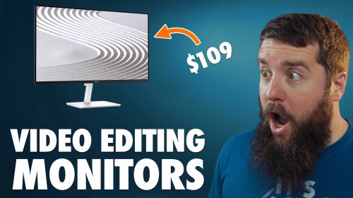 Budget Monitor Buying Guide 2026 - Video Editing, Photo Editing, and Gaming Under $500 v2